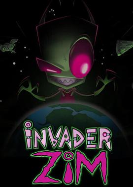 Invader ZIM (外星入侵者ZIM)