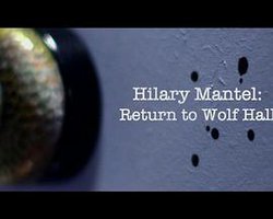 Hilary Mantel - Return to Wolf Hall