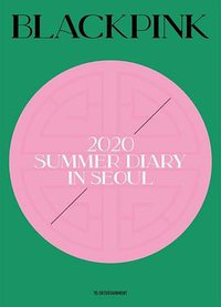 2020 BLACKPINK'S SUMMER DIARY IN SEOUL