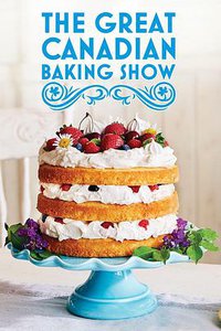 The Great Canadian Baking Show Season 1