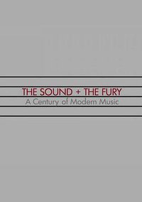 The Sound and the Fury: A Century of Music