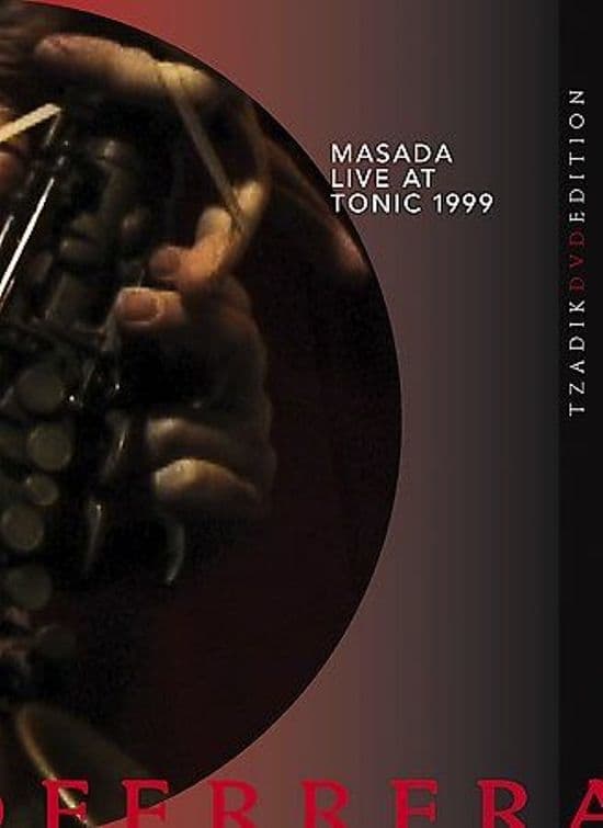 John Zorn Masada: Live at Tonic 1999