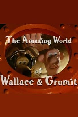 The Amazing World of  Wallace and Gromit