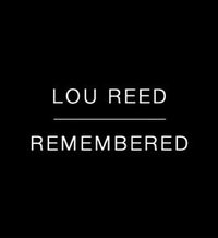 Lou Reed Remembered