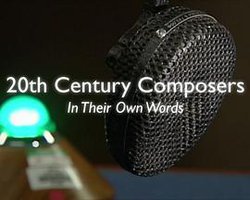In Their Own Words: 20th Century Composers
