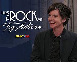 Under A Rock with Tig Notaro (Under a Rock With Tig Notaro)