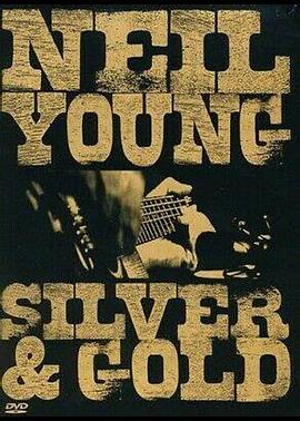 Neil Young: Silver and Gold